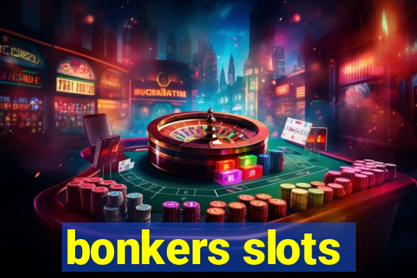 bonkers slots